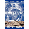 Unmanaged Care - Ills Of The American Healthcare System