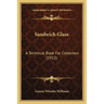 Sandwich Glass: A Technical Book For Collectors (1922)