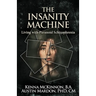 The Insanity Machine - Life with Paranoid Schizophrenia