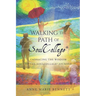 Walking the Path of SoulCollage: 87 Essays Embracing the Wisdom of the SoulCollage Journey