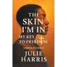 The Skin I'm In: My Key to Freedom INSPIRATIONAL