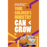 Your Children's Ministry Can Grow