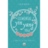 Elemental Yin Yang Yoga: A Practice to Fuel Your Life