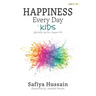 Happiness Every Day for Kids: 365 daily tips for a happier life (islamic book for children)