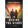To Desire the Stars