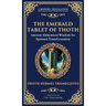 The Emerald Tablet of Thoth: Ancient Alchemical Wisdom for Spiritual Transformation (Deluxe Hardbound Edition)