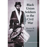 Black Union Soldiers in the Civil War