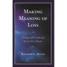 Making Meaning of Loss: Change and Challenge Across the Lifespan