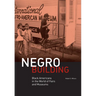 Negro Building: Black Americans in the World of Fairs and Museums