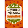 Adventure Awaits: The Beginner's Guide to the Great Outdoors