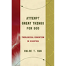Attempt Great Things for God: Theological Education in Diaspora