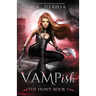 Vampish: The Hunt: (An Enemies-to-Lovers Paranormal Romance)