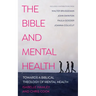 The Bible and Mental Health: Towards a Biblical Theology of Mental Health