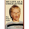 My Life as a Child Actor: Chaos, Cruelty, & Laughter
