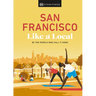 San Francisco Like a Local: By the People Who Call It Home