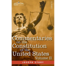 Commentaries on the Constitution of the United States Vol. II (in three volumes): with a Preliminary Review of the Constitutional History of the Colon