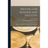 Writing for Business and Industry: Reports, Letters, Minutes of Meetings, Memos, Dictation