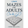 Mazes for Adults on the Go: Expert Skill Level
