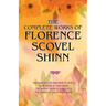The Complete Works of Florence Scovel Shinn