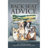 Back Seat Advice: More Life Lessons From Treating Animals