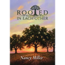 Rooted in Each Other