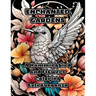 Enchanted Gardens: A Hummingbird and Flowers Coloring Extravaganza