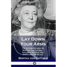 Lay Down Your Arms: The Autobiography of Martha von Tilling - Anti-war Activist and Crusader for Peace