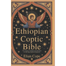 Ethiopian Coptic Bible: The History Tradition and Wisdom of Old Apocrypha Scriptures