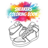 Sneakers Coloring Book: Gorgeous Coloring Book for Adults