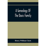 A Genealogy Of The Davis Family