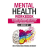 Mental Health Workbook: 6 Books in 1: The Attachment Theory, Abandonment Anxiety, Depression in Relationships, Addiction, Complex PTSD, Trauma