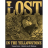 Lost in the Yellowstone: Thirty-Seven Days of Peril and a Handwritten Account of Being Lost