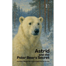 Astrid And The Polar Bear's Secret: And Other Bilingual Norwegian-English Stories for Kids
