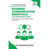 Business Communication Essentials You Always Wanted To Know: Effective Communication Strategies, Audience Analysis, Tools, and Crisis Management for S