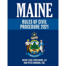Maine Rules of Civil Procedure 2021: Complete Rules as Revised through December 16, 2020