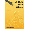 A Child Called Whore