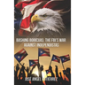 Bashing Boricuas: The FBI's War Against Independistas
