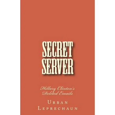 Secret Server: Hillary Clinton's Deleted Emails