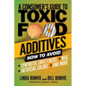 A Consumer's Guide to Toxic Food Additives: How to Avoid Synthetic Sweeteners, Artificial Colors, Msg, and More