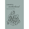 A Month in Motherhood