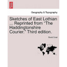 Sketches of East Lothian ... Reprinted from "The Haddingtonshire Courier." Third Edition.