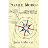 Parallel Motion: A Biography of Nevil Shute Norway