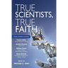 True Scientists, True Faith