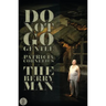 Do Not Go Gentle... and The Berry Man: Two plays