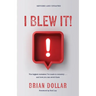 I Blew It!: The biggest mistakes I've made in ministry . . . and how you can avoid them