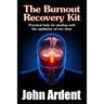 The Burnout Recovery Kit: Practical help for dealing with the epidemic of our time