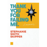 Thank You For Failing Me: A Memoir