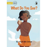 What Do You See? - Our Yarning