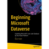 Beginning Microsoft Dataverse: Exploiting Microsoft's Low-Code Database for the Power Platform