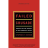 Failed Crusade: America and the Tragedy of Post-Communist Russia